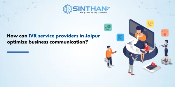 How can IVR service providers in Jaipur optimize business communication?