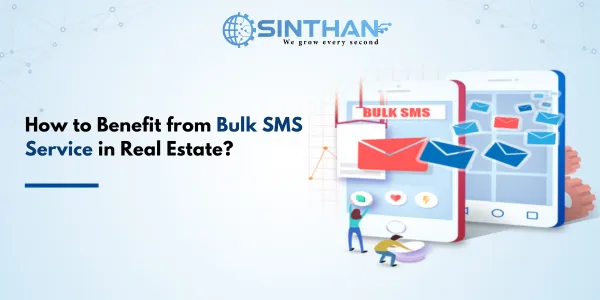 How to Benefit from Bulk SMS Service in Real Estate?