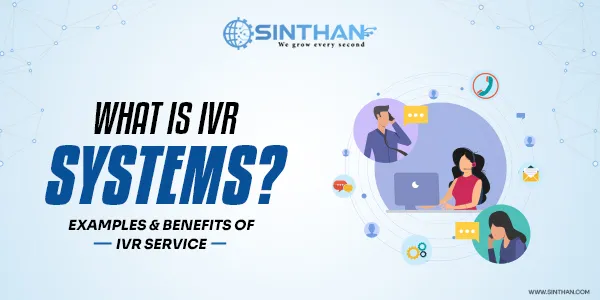What is IVR Systems? Examples and Benefits of IVR Services !
