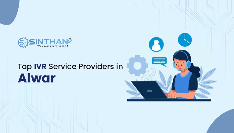 Top IVR Service Provider in Alwar – Sinthan Techno Leading Across India